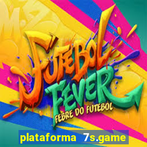 plataforma 7s.game paga mesmo